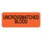 Nevs Label, Uncrossmatched Blood 7/8" x 2-1/4" Flr Red w/Black LBW-0022 - alternate 1